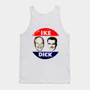 I LIKE IKE AND DICK Tank Top